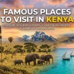 Famous Places to Visit in Kenya