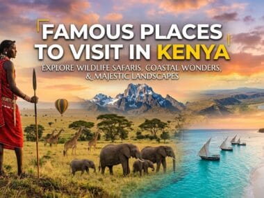 Famous Places to Visit in Kenya